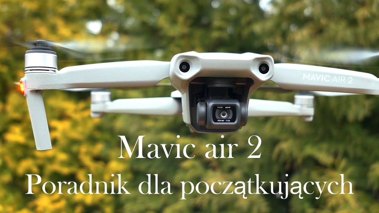 Mavic air 2 poradnik dla początkujących odc. 1 wstęp.