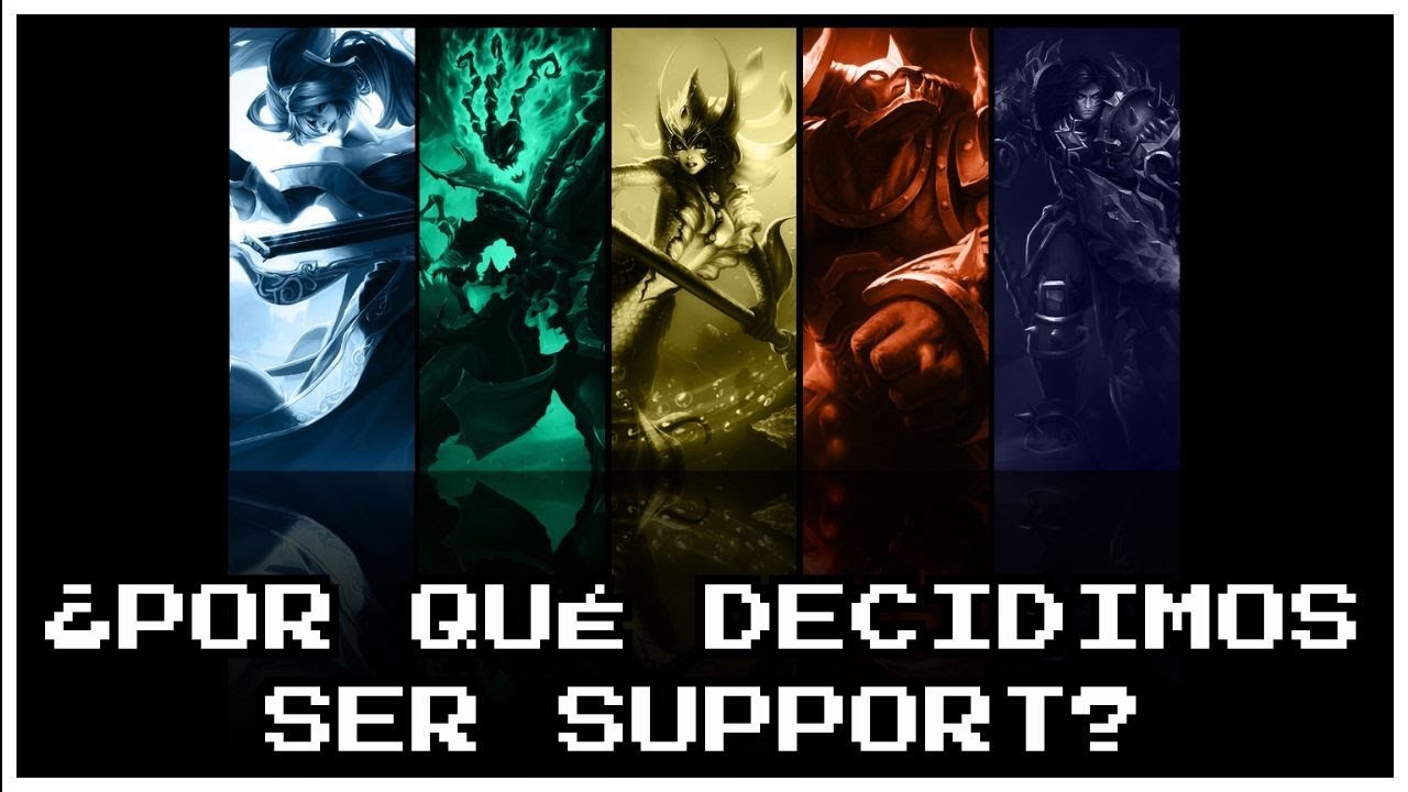 ¿Por qué decidimos ser Support en los Videojuegos?