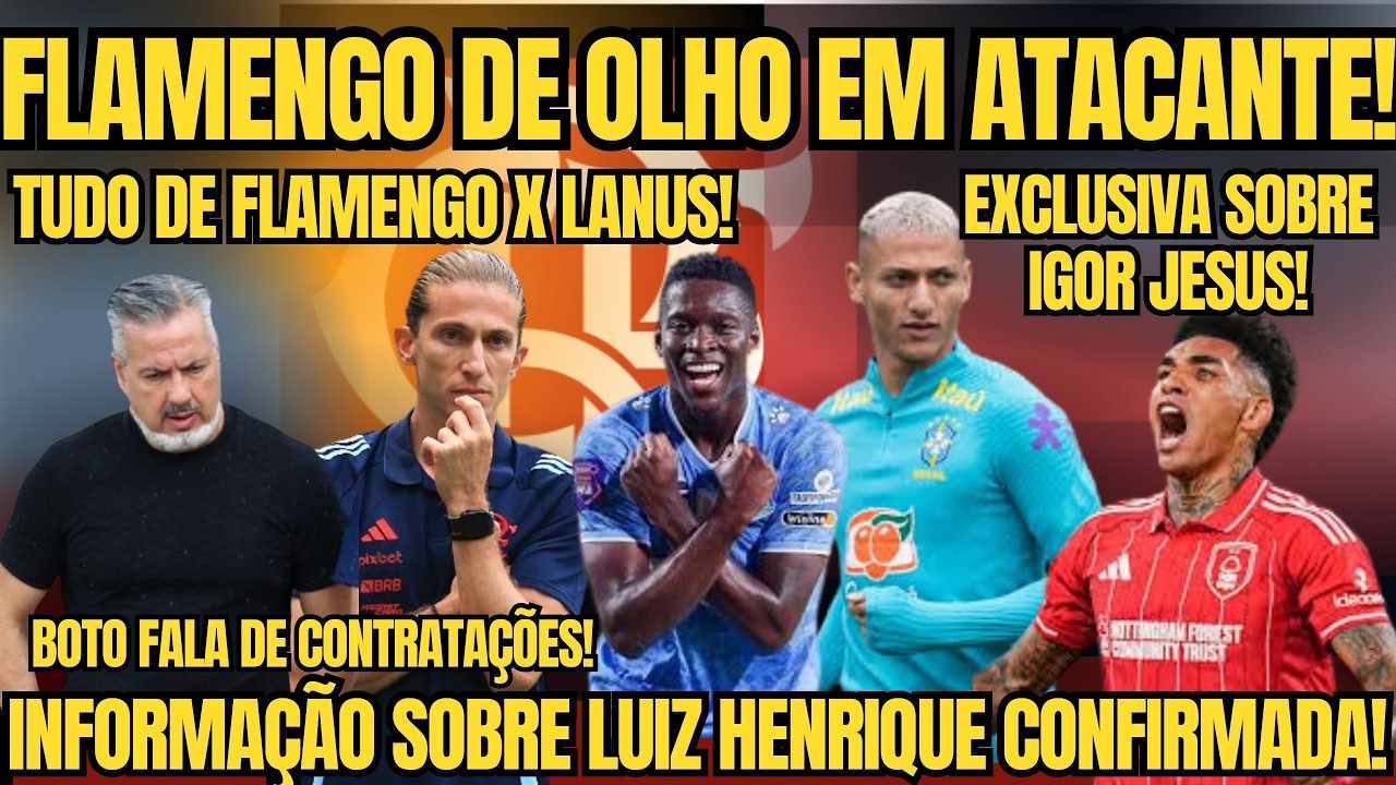 FLAMENGO X LANUS! HUGO DURO VIRA OPÇÃO! PROPOSTA POR LUIZ HENRIQUE! EXCLUSIVA SOBRE IGOR JESUS!