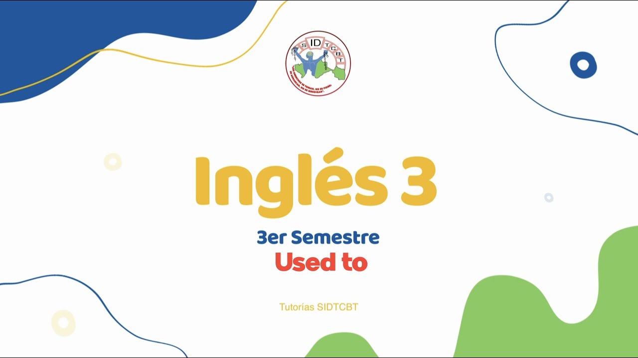 Used to - Inglés III - Bloque I