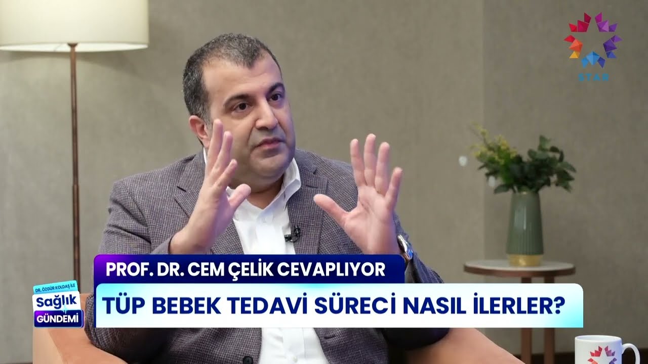Tüp Bebek Tedavi Süreci - Prof. Dr. Cem Çelik