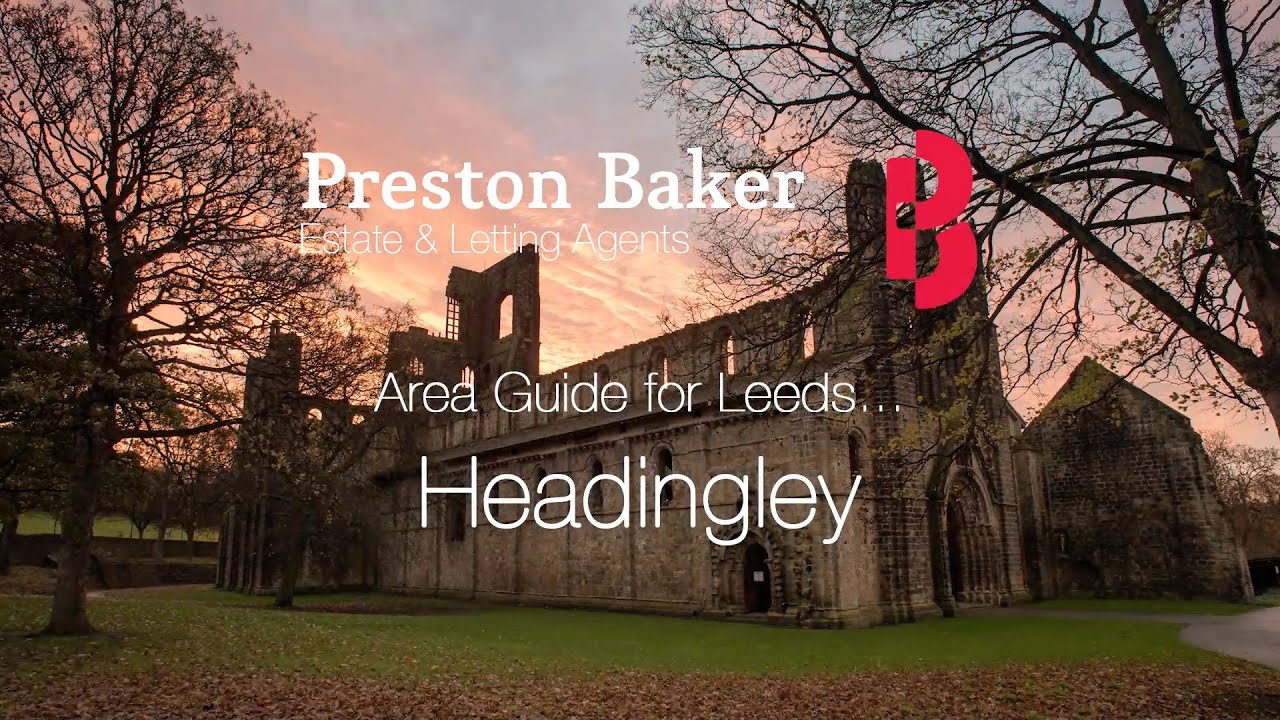 Headingley Local Area Guide - Where to live in Leeds? | Preston Baker