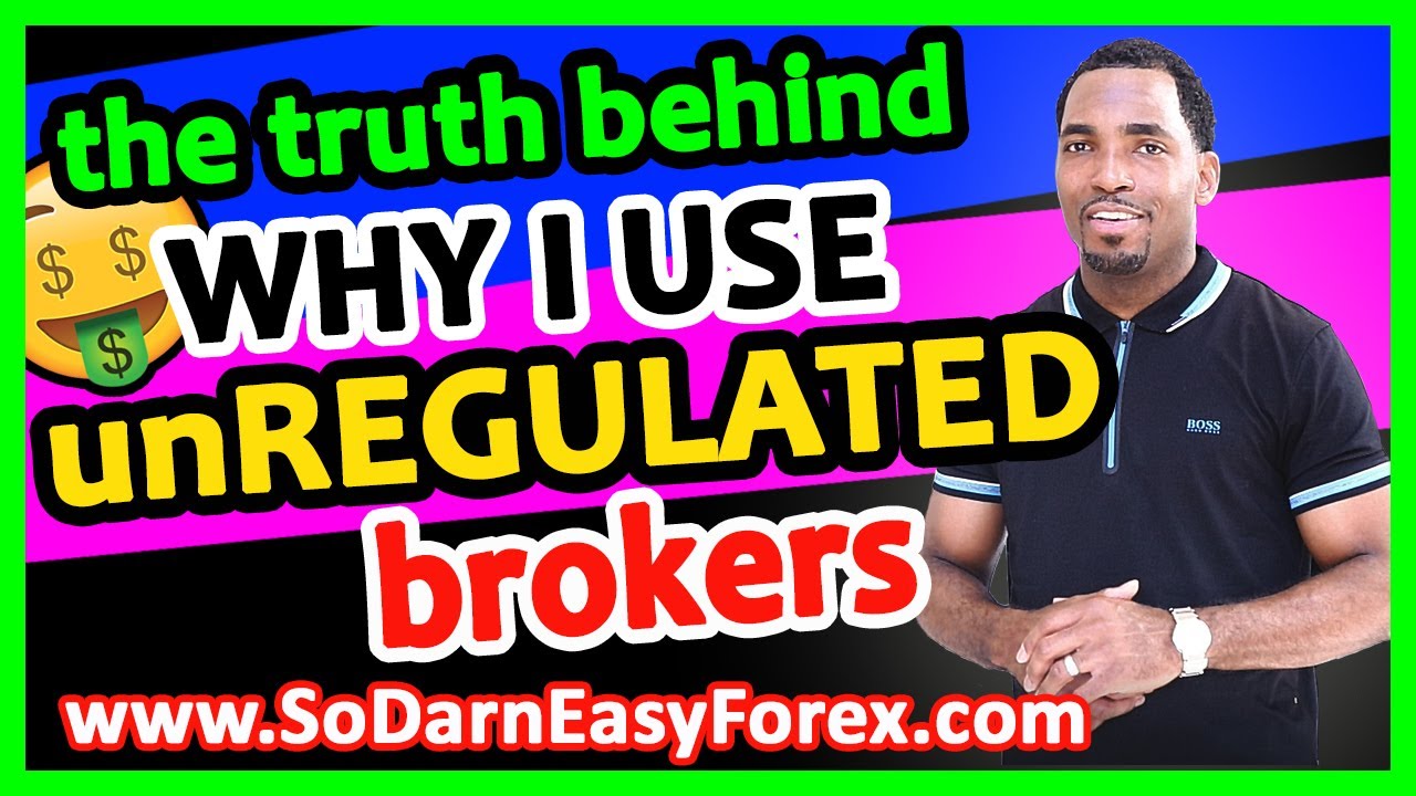 💯WHY I USE 𝐔𝐍𝐑𝐄𝐆𝐔𝐋𝐀𝐓𝐄𝐃 𝐁𝐑𝐎𝐊𝐄𝐑𝐒 (𝐭𝐡𝐞 𝐭𝐫𝐮𝐭𝐡) - So Darn Easy Forex&trade; University