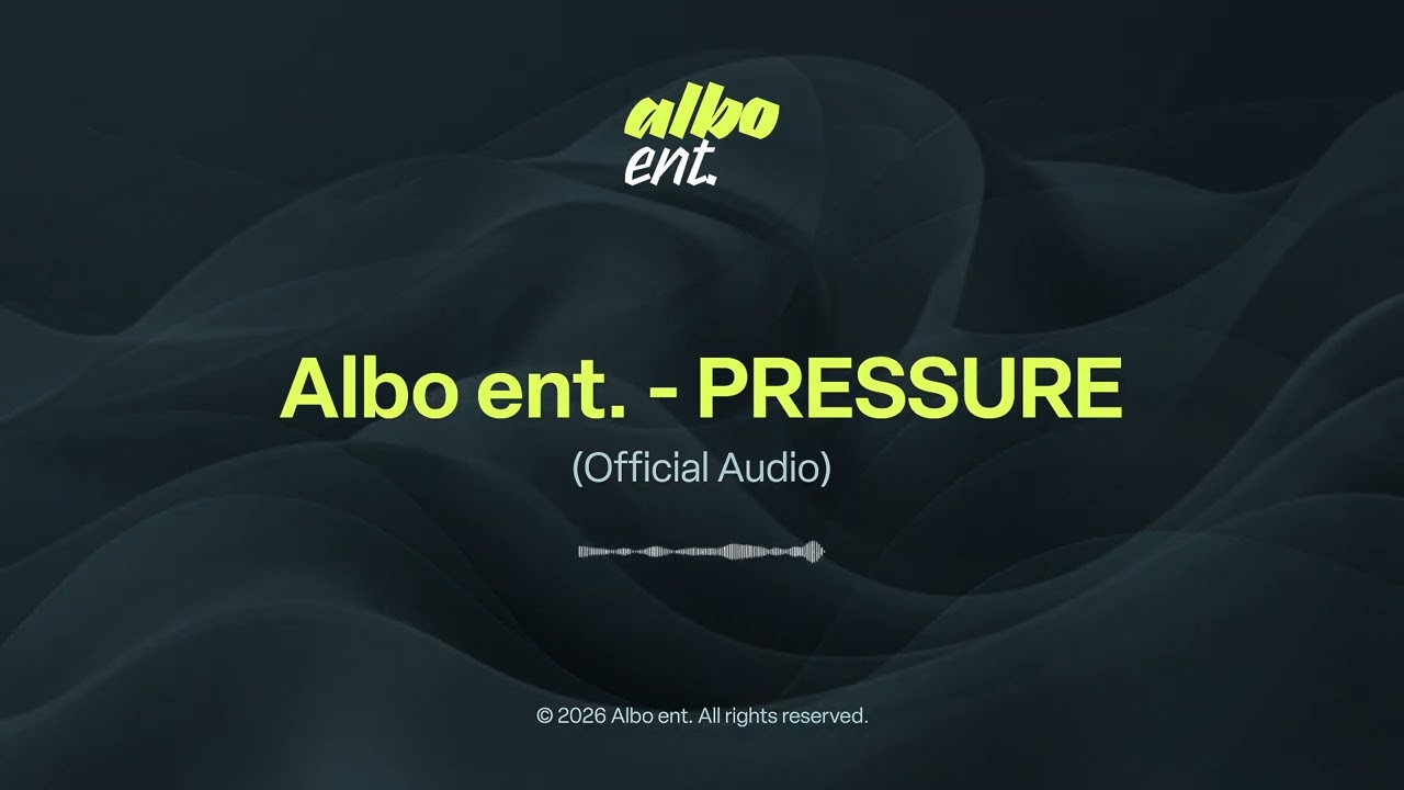 Albo ent - PRESSURE (Official Audio)