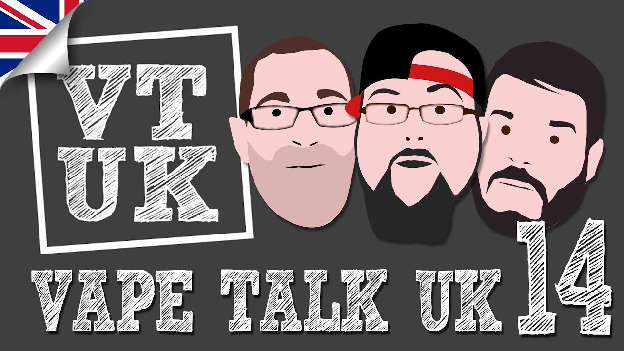 Vape Talk UK - Episode 14 - The almost last show ever!!