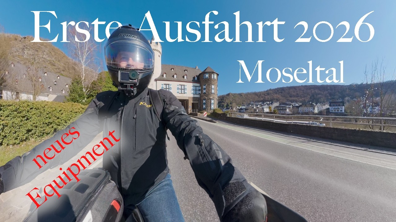 Erste Motorradtour 2026 - Das Moseltal mit neuem Equipment