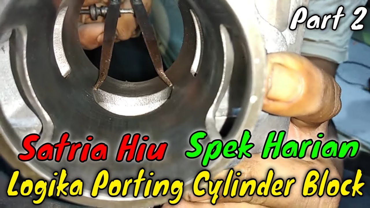 Logika Porting Cylinder Block Satria Hiu Spek Harian - Part 2