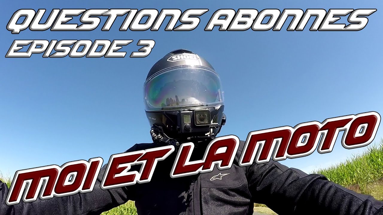 Questions Abonn&eacute;s #2 | Moi et la moto ! - SHIFT87