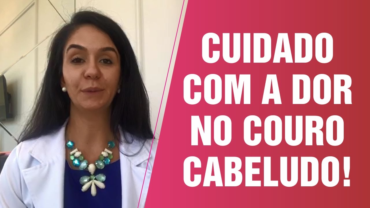 CUIDADO! A DOR NO COURO CABELUDO PODE SIGNIFICAR INFLAMAÇÃO