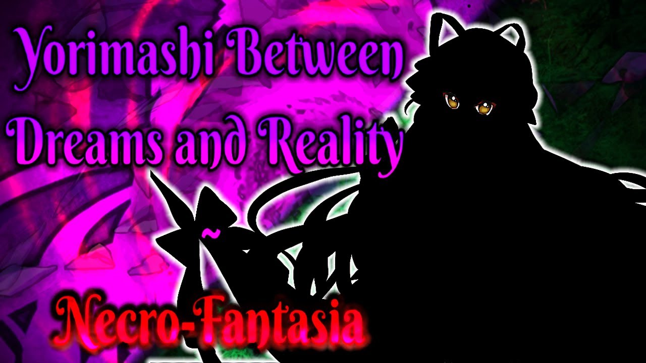 Yorimashi of Dream and Reality ~ Necro-Fantasia | REMIX