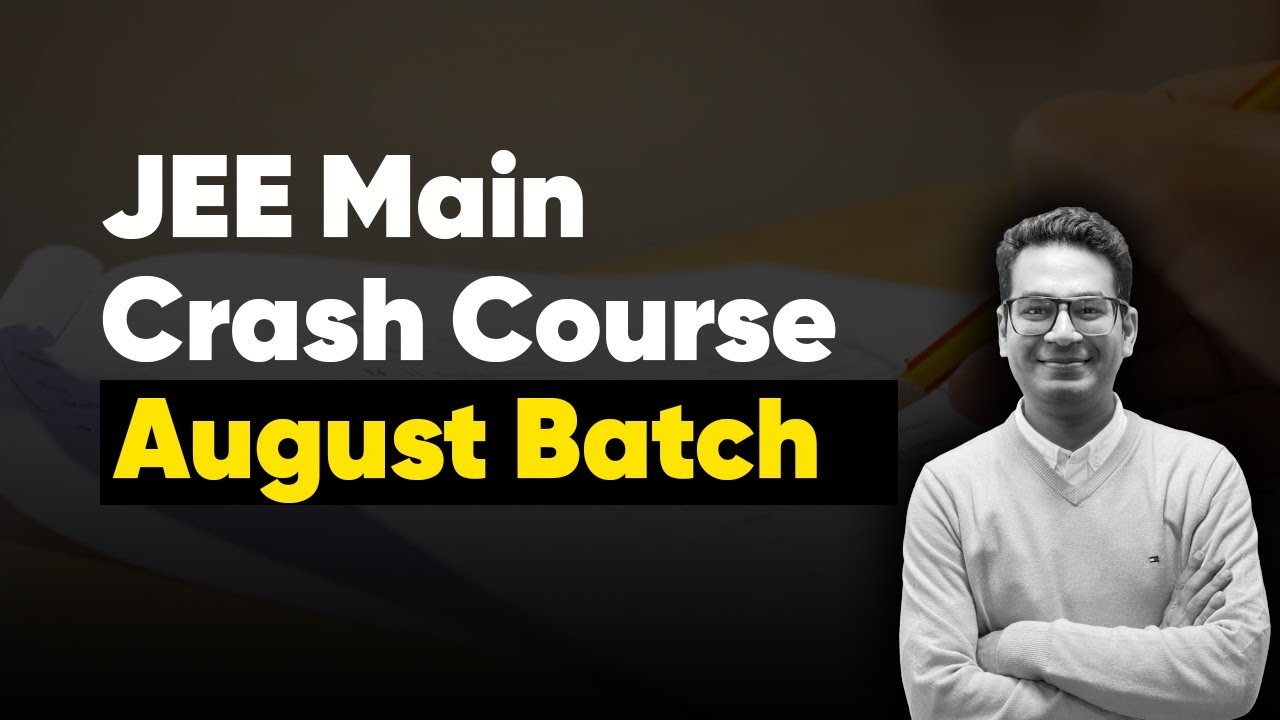 JEE Main 2021: August Attempt | Crash Course | New Batch | Final Dash to the Target | MathonGo