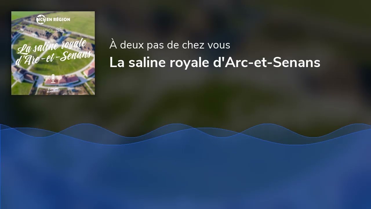 La saline royale d'Arc-et-Senans