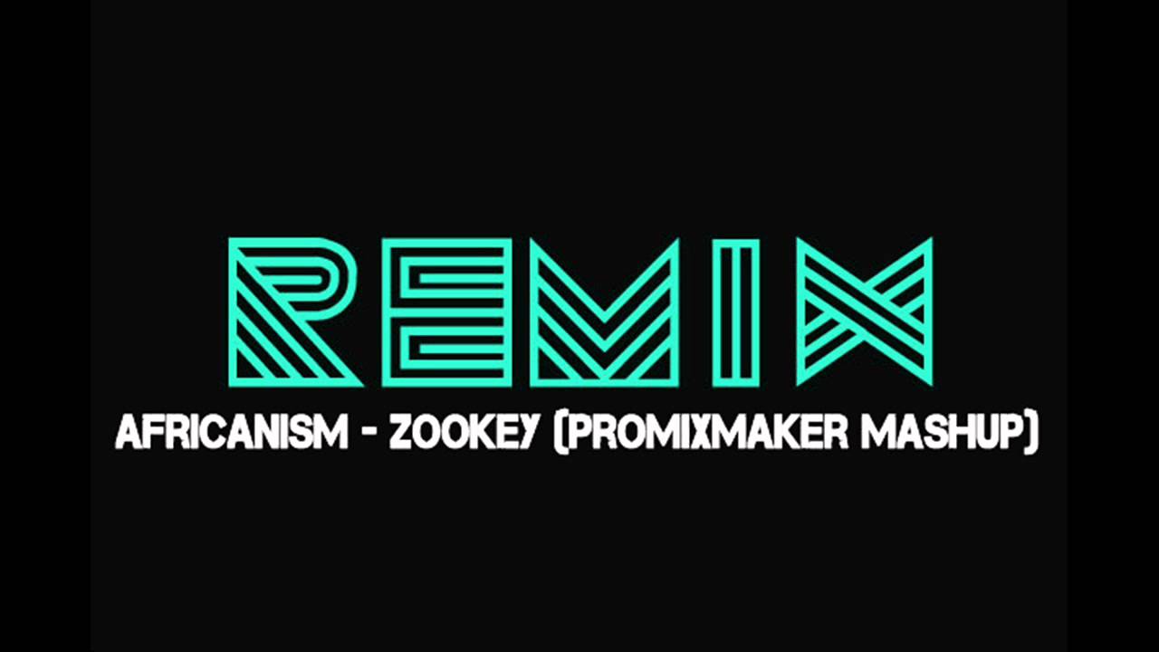 Africanism - Zookey (Remix)