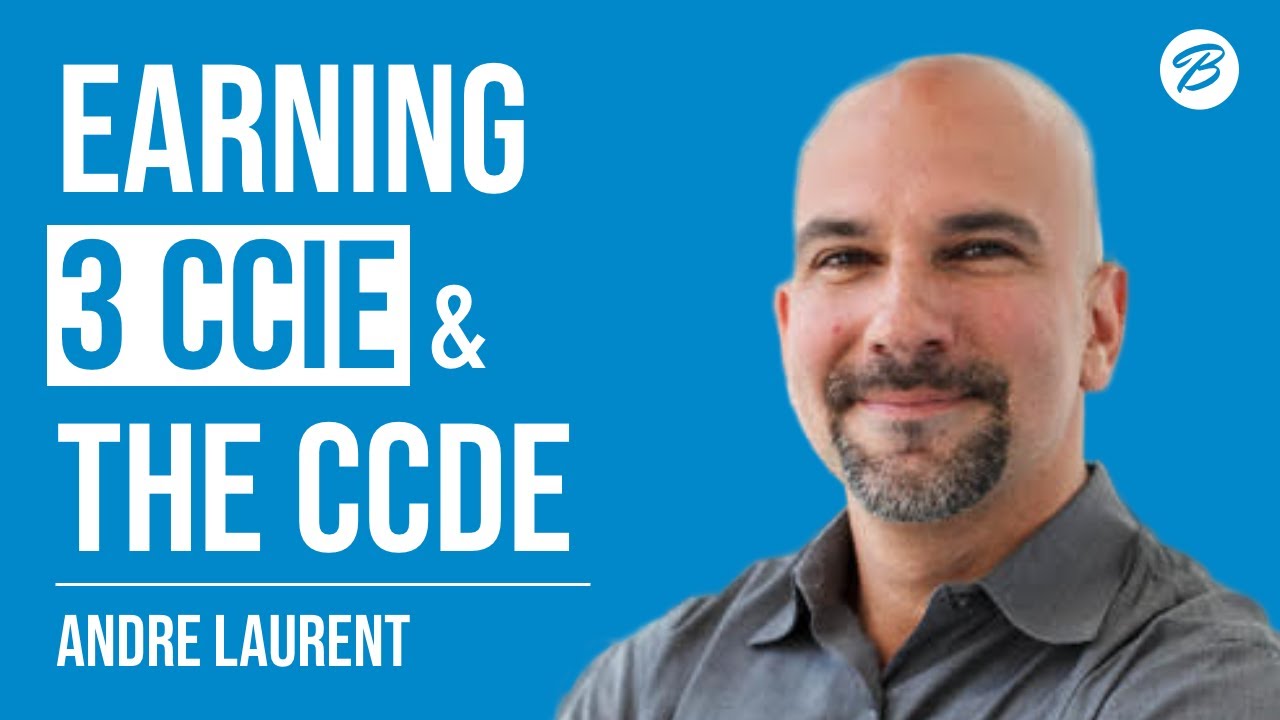 E8: Earning 3 CCIE and the CCDE Certificates - with Andre Laurent