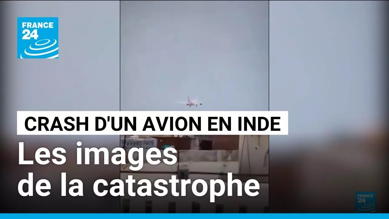 Crash d'un avion en Inde : les images impressionnantes de la catastrophe aérienne • FRANCE 24