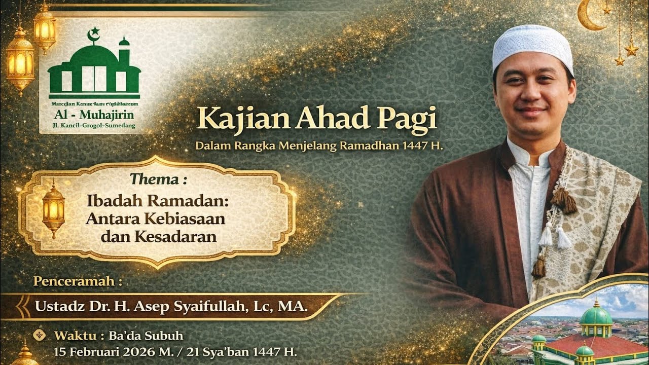 Ibadah Ramadhan: Antara Kebiasaan Dan Kesadaran - Ust.Dr.H.Asep Saefullah LC.MA.