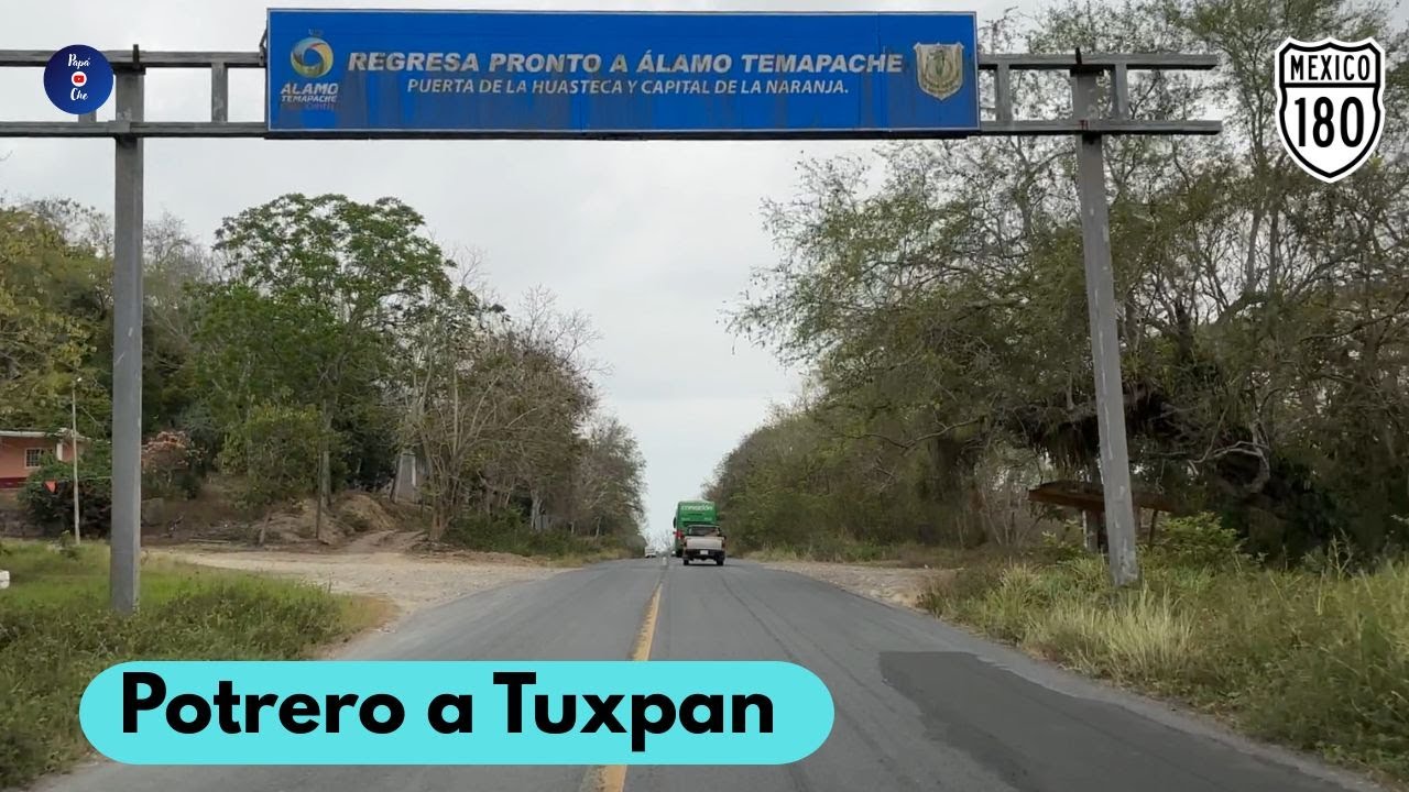 DE POTRERO DE LLANO A TUXPAN, VERACRUZ