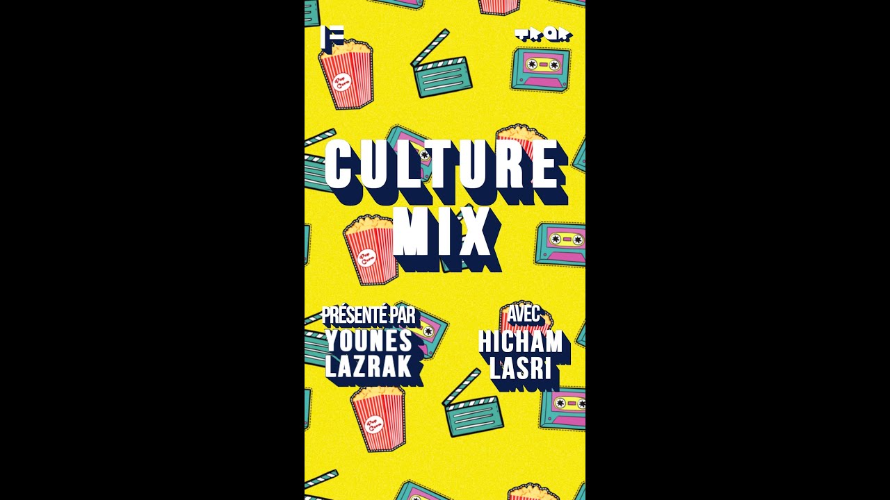 Culture mix - Hicham Lasri - Episode 5