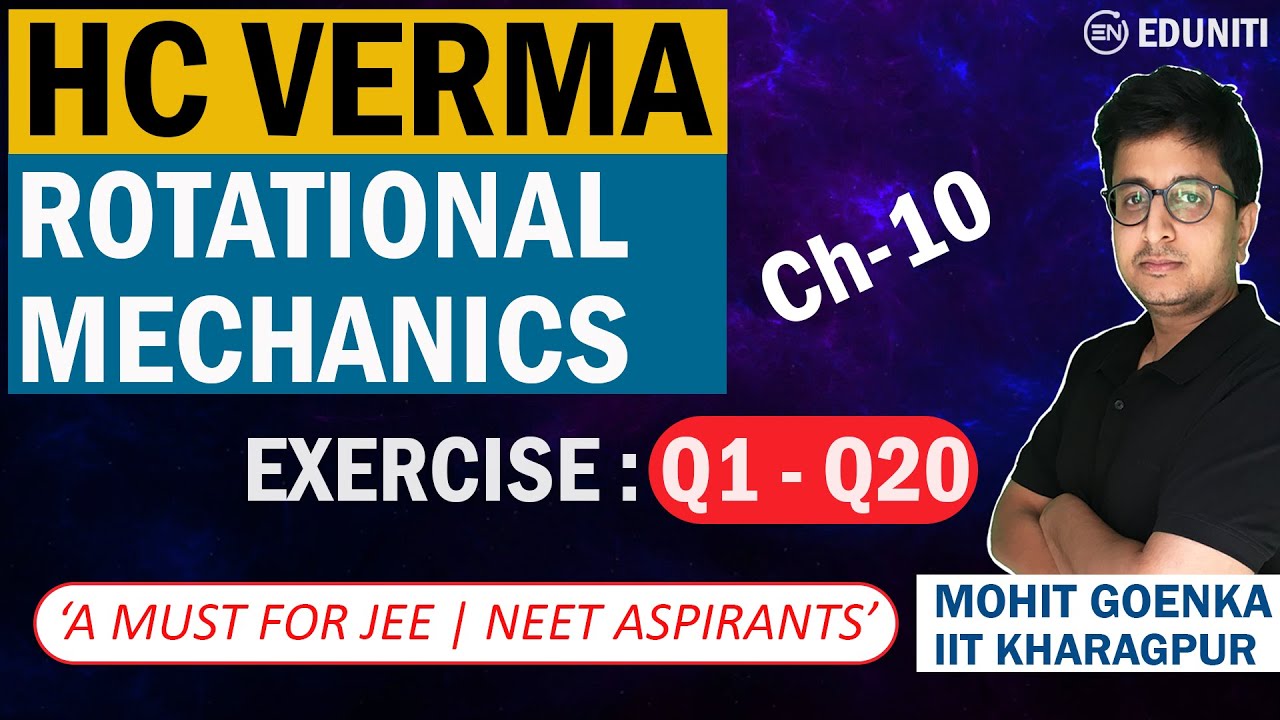 H C Verma Solutions | Rotational Mechanics | Q1 to Q20 | Mohit Goenka (IITKGP)