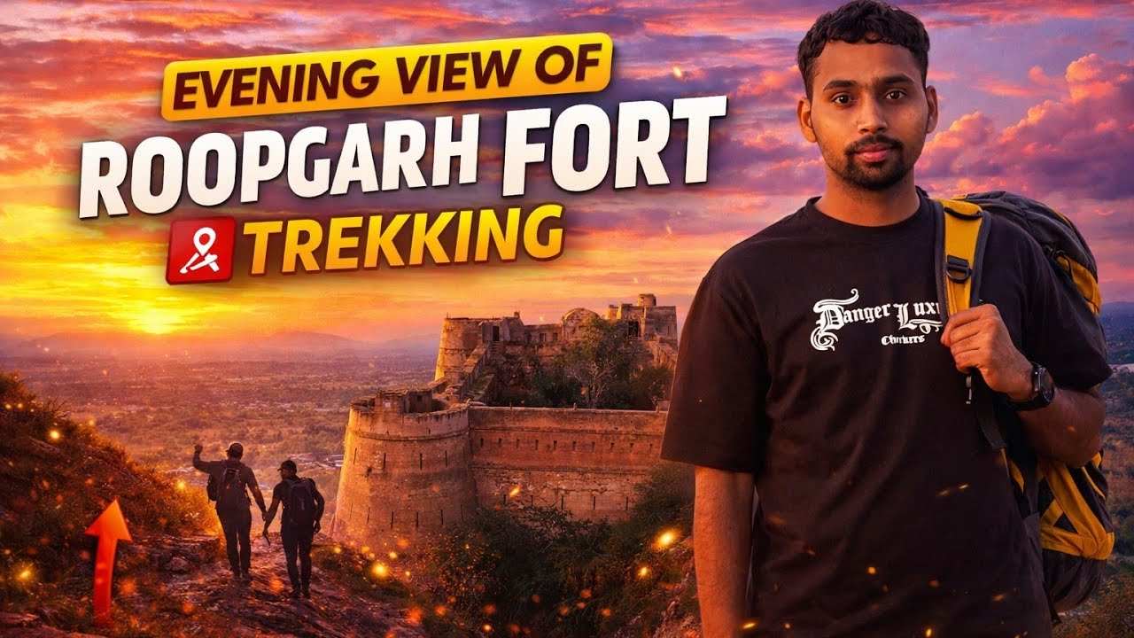 Tracking With Evening view of ROOPGARH FORT 