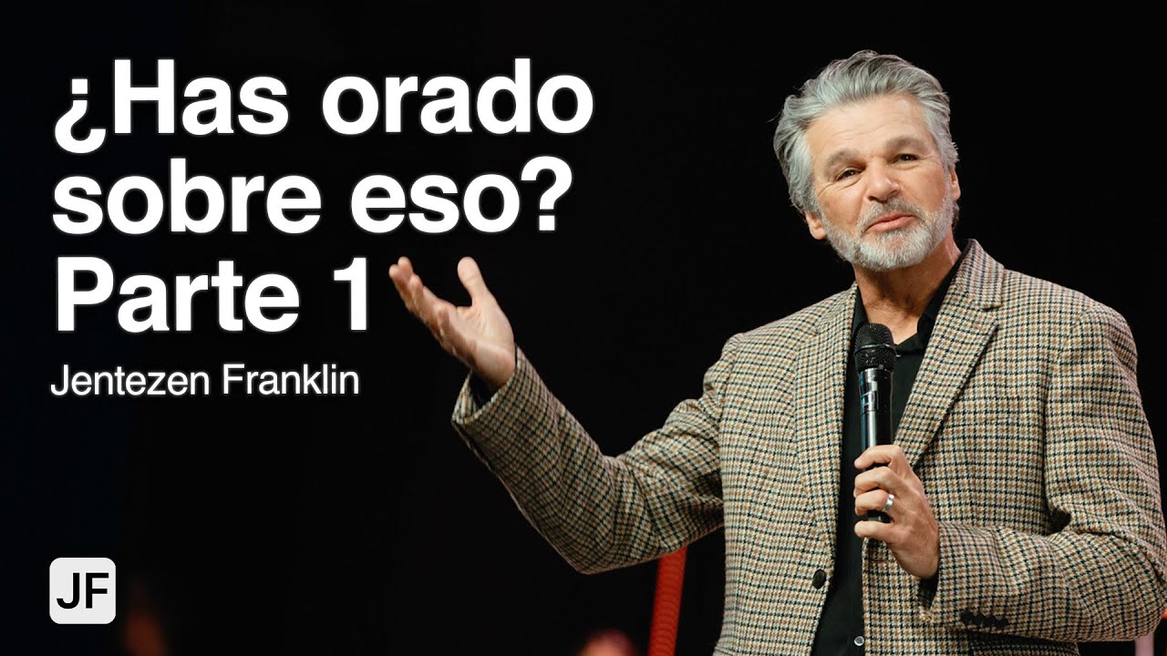¿Has orado sobre eso? Parte 1 I Jentezen Franklin