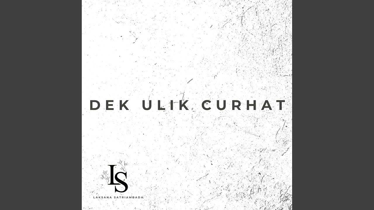 Dek Ulik Curhat