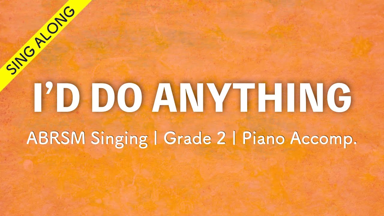 [Sing along] I’d Do Anything Piano Accompaniment ABRSM Singing Grade 2
