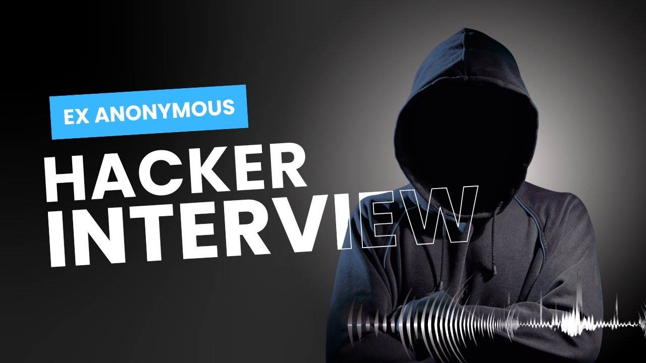 Inside the Mind of a Hacker: Interview with Ex-Anonymous Hacker