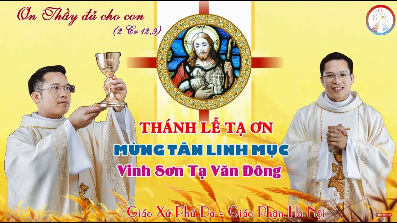 Th&aacute;nh Lễ Tạ Ơn Mừng T&acirc;n Linh Mục Vinh Sơn Tạ Văn Đ&ocirc;ng - Gi&aacute;o Xứ Ph&uacute; Đa   Gi&aacute;o Phận H&agrave; Nội