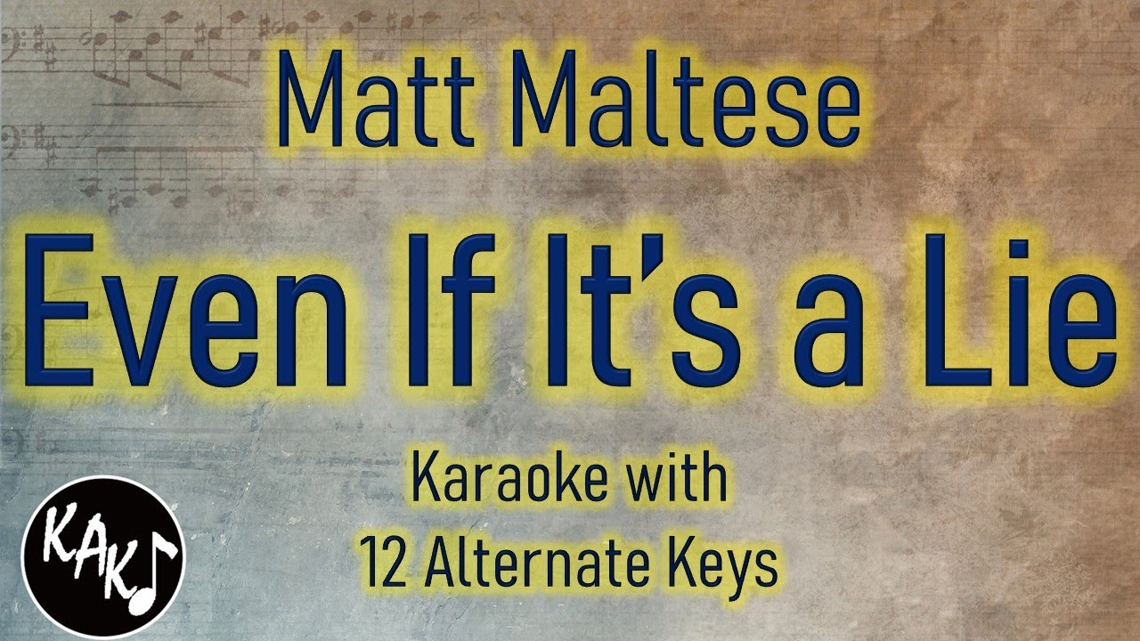 Even If It's a Lie Karaoke - Matt Maltese Instrumental Lower Higher Female Original Key