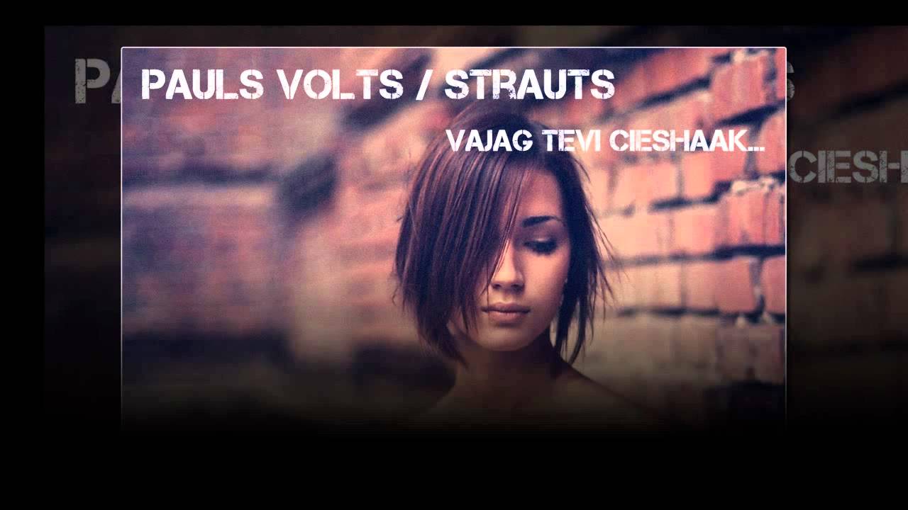 Pauls Volts I Strauts - Vajag Tevi Ciešāk 2013