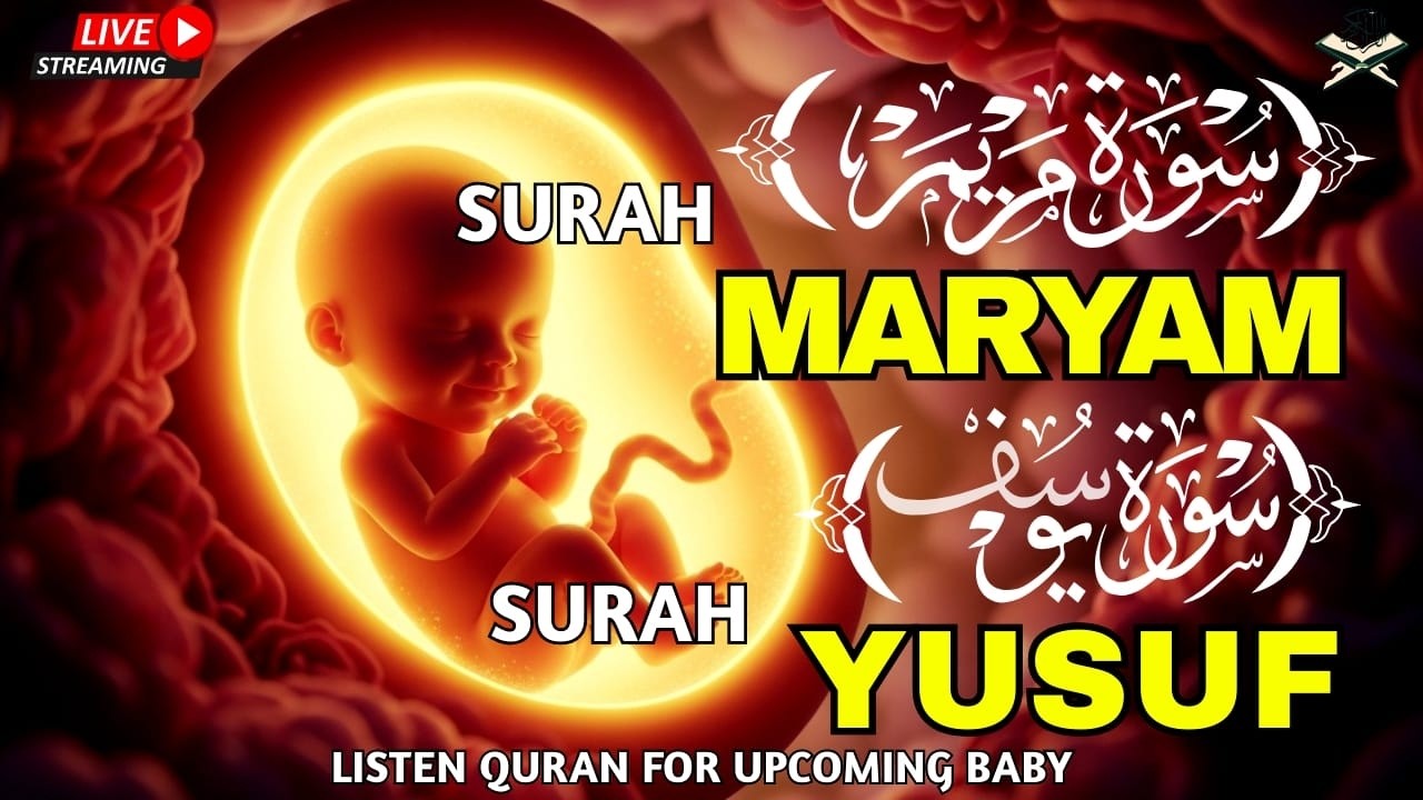 Surah Yusuf & Surah Maryam|Quran Ruqyah for Your Upcoming Baby |Pregnant Mother Must Listen Everyday