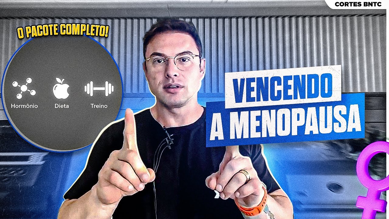 O Pacote Completo para Vencer a Menopausa: Hormônio, Dieta e Treino | Muzy Explica