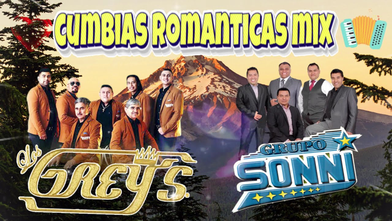 Grupo sonni y Los Greys Mix Cumbias Románticas