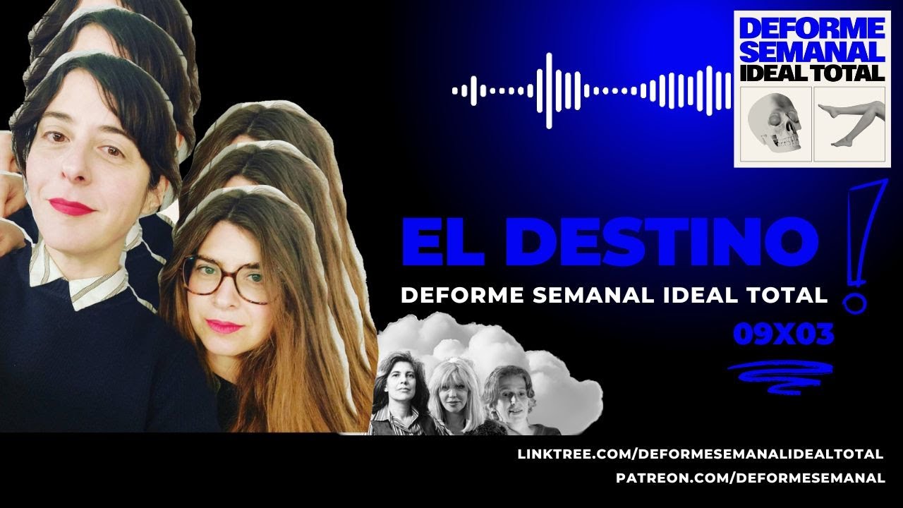 09x03  - EL DESTINO - Deforme Semanal Ideal Total