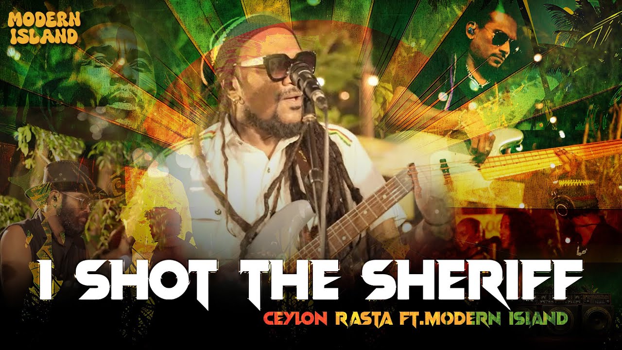 I Shot The Sheriff – Bob Marley | Live by Ceylon Rasta ft.Modern Island