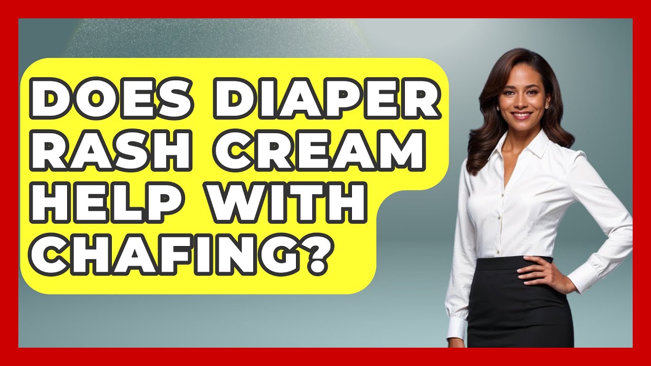 Does Diaper Rash Cream Help With Chafing? - Raising A Toddler