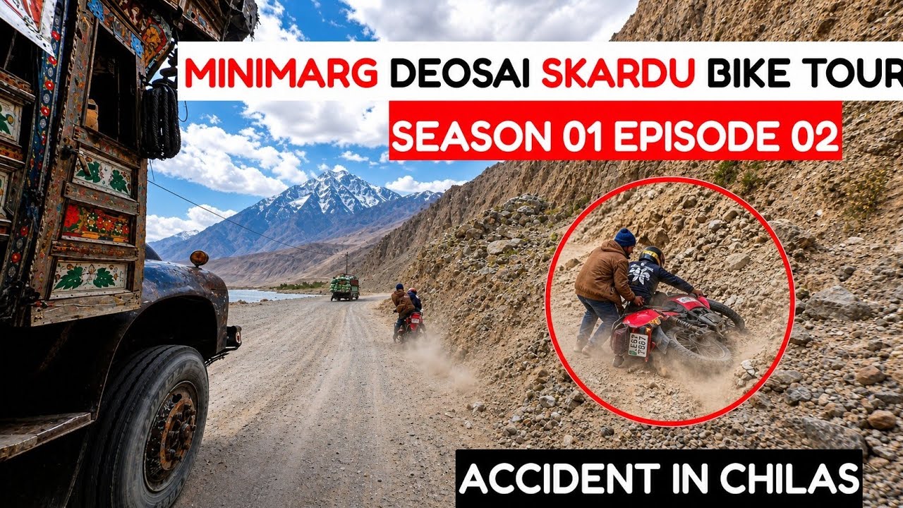 Minimarg, Skardu, Deosai Bike Tour 2026 | S1- Epi 2 | Day 2 Accident in Chillas - Burwai to Astore