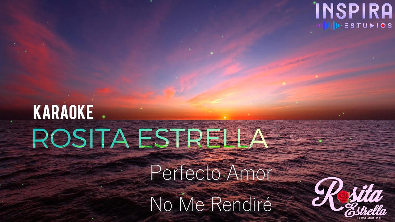 KARAOKE - ROSITA ESTRELLA | Perfecto Amor, No Me Rendiré - Pista Musical | INSPIRA estudios