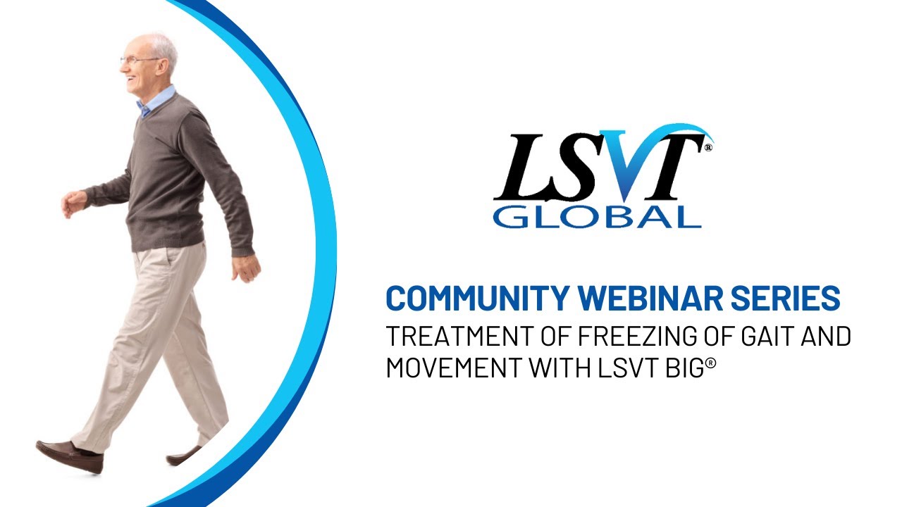 Treatment of Freezing of Gait and Movement with LSVT BIG®