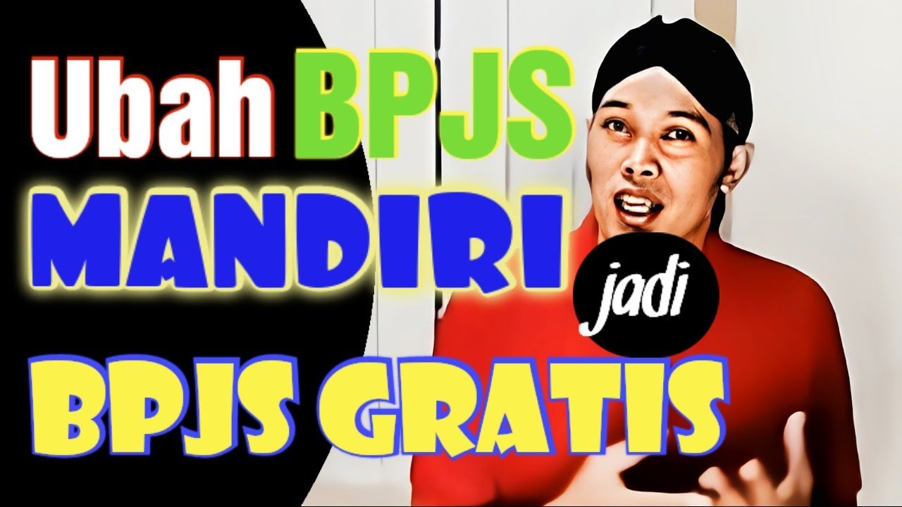 Cara mengurus BPJS Mandiri ke BPJS Gratis