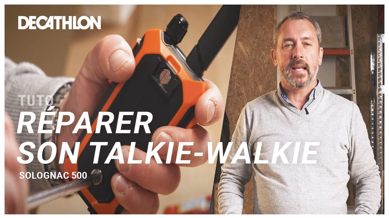 COMMENT REPARER SON TALKIE-WALKIE SOLOGNAC 500?