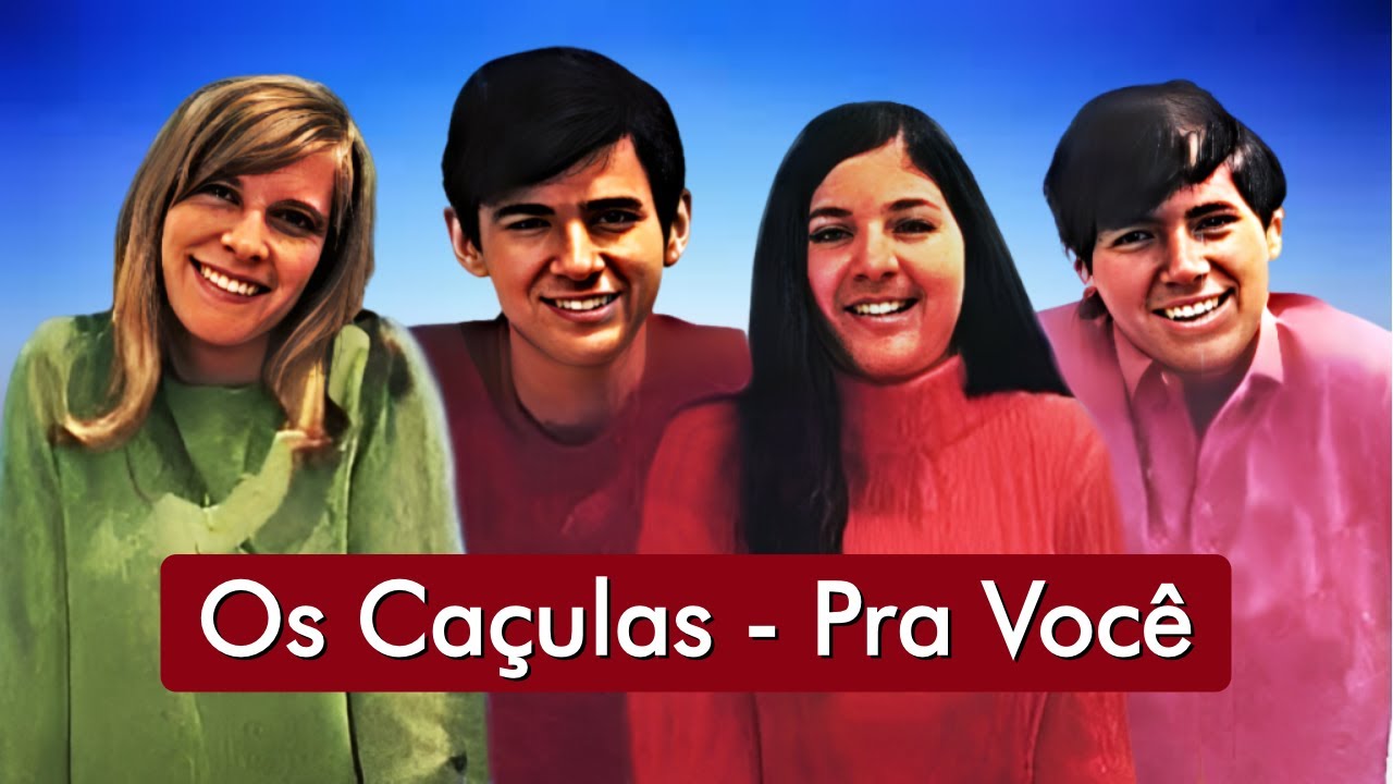 Os Ca&ccedil;ulas - Pra Voc&ecirc; - HD * O Melhor Da Jovem Guarda