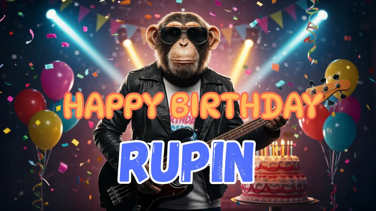 RUPIN Happy Birthday Song - Happy Birthday to Rupin