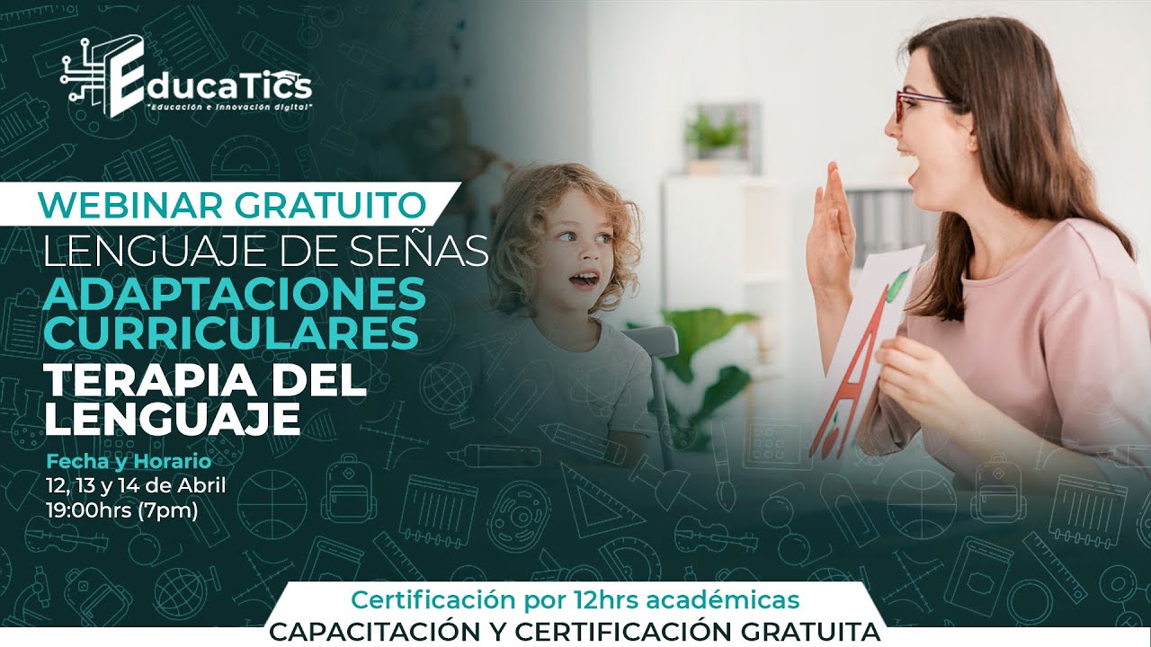 Webinar EducaTics - Lenguaje de señas, Adaptaciones curriculares y Terapia del lenguaje