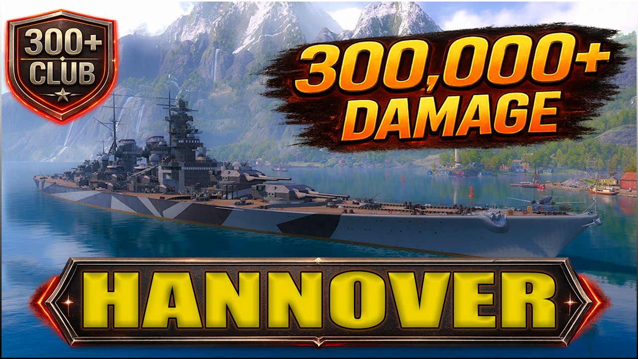 Hannover Enters the 300+ Club | 300,000+ Damage German Tier XI Battleship | WoWS