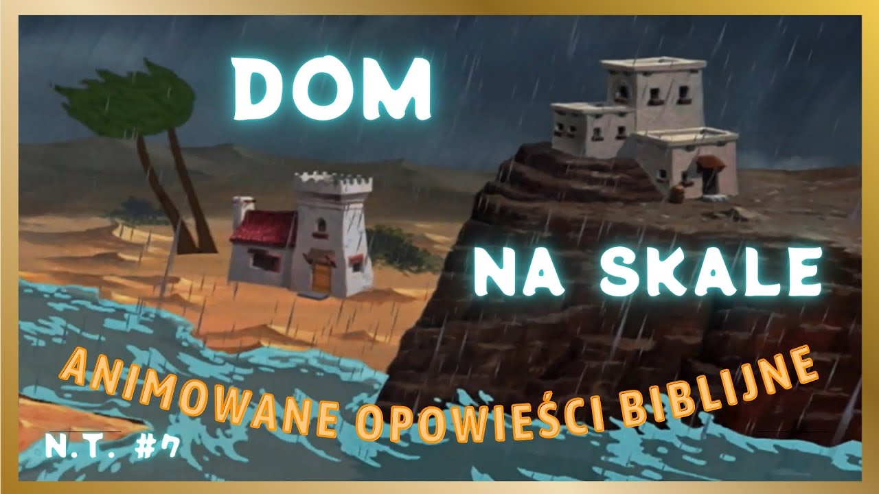 7. Nowy Testament - Dom na Skale (Animowane Opowieści Biblijne, Nest i Hagi) - PL, Full HD.
