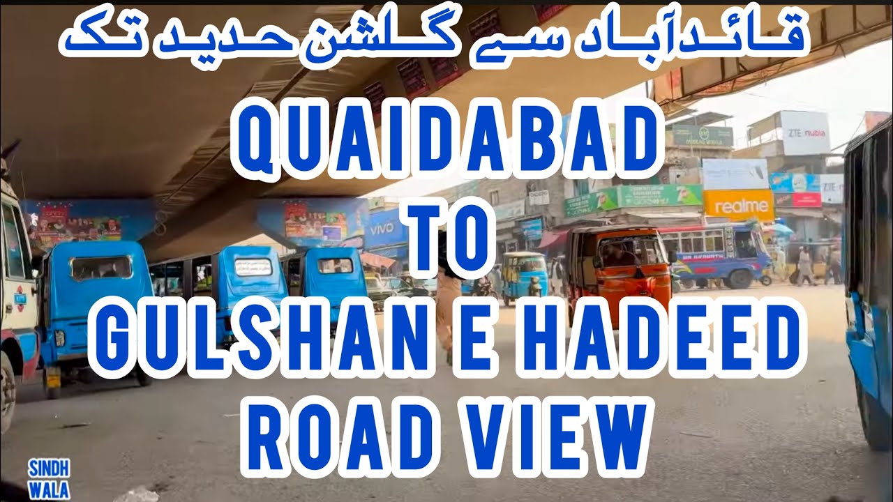 QUAIDABAD TO GULSHAN-E-HADEED ROAD VIEW VISIT KARACHI EXPLORING SINDH PAKISTAN