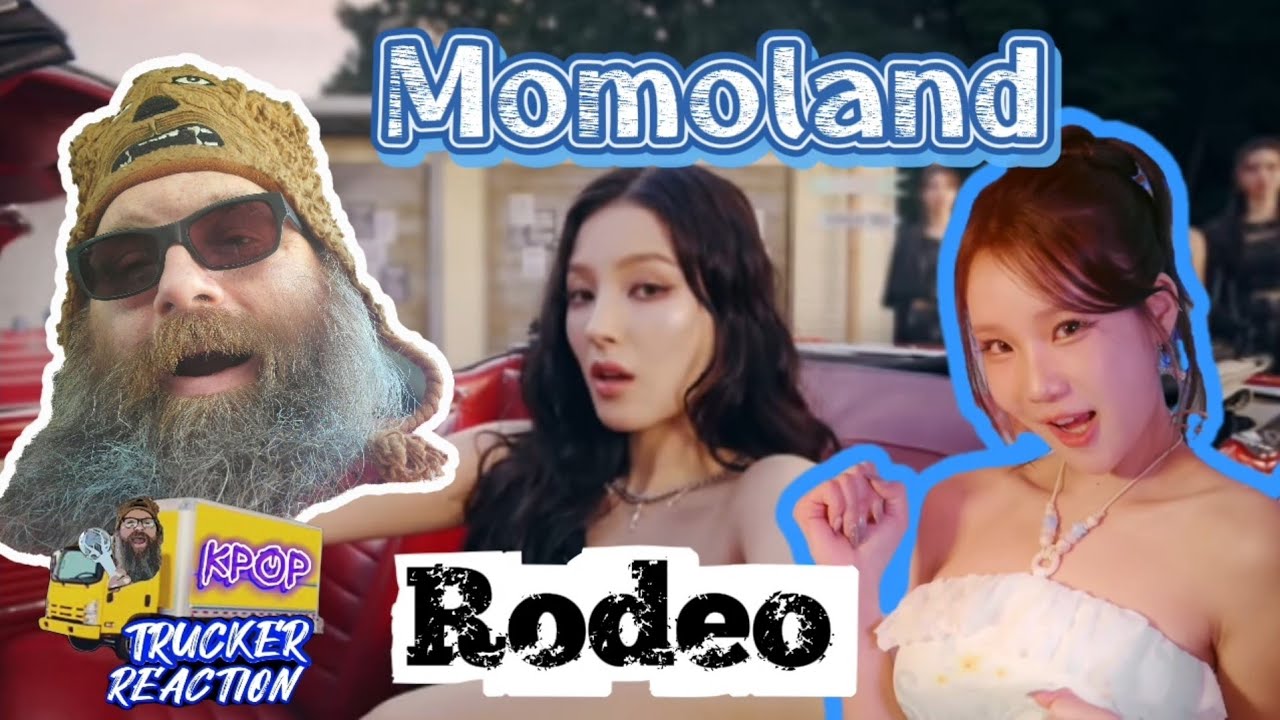 MOMOLAND 모모렌드 HAS RETURNED! 'Rodeo' MV - 🚚 Trucker Reaction 