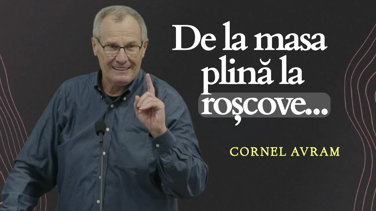 Cornel Avram - De la masa plină la roșcovele | PREDICĂ 2026